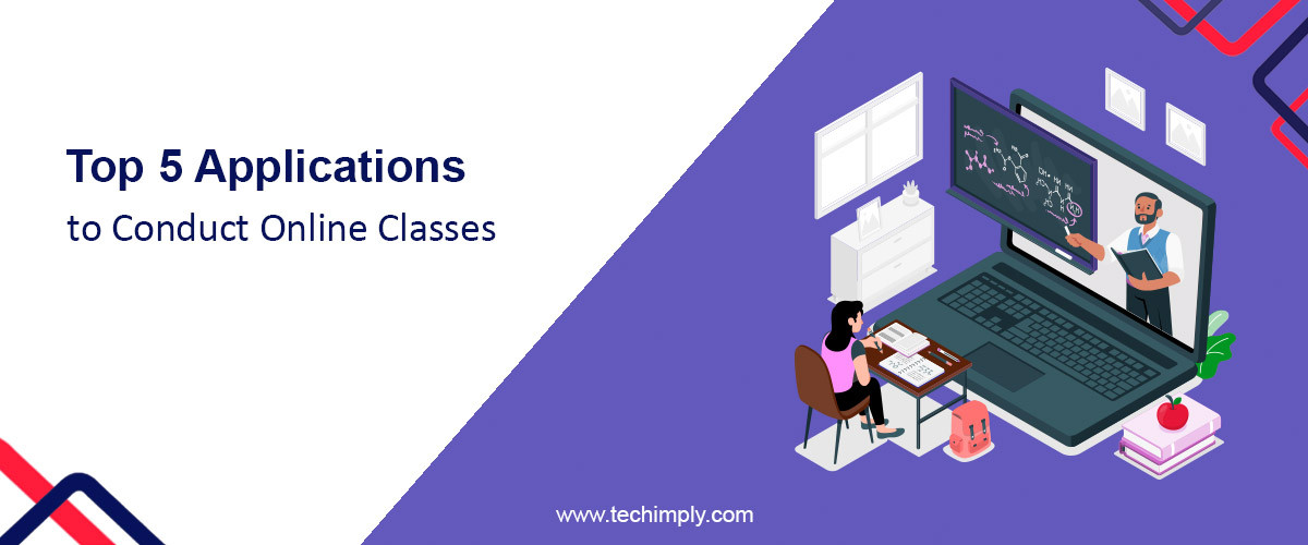 Top 5 Applications to Conduct Online Classes